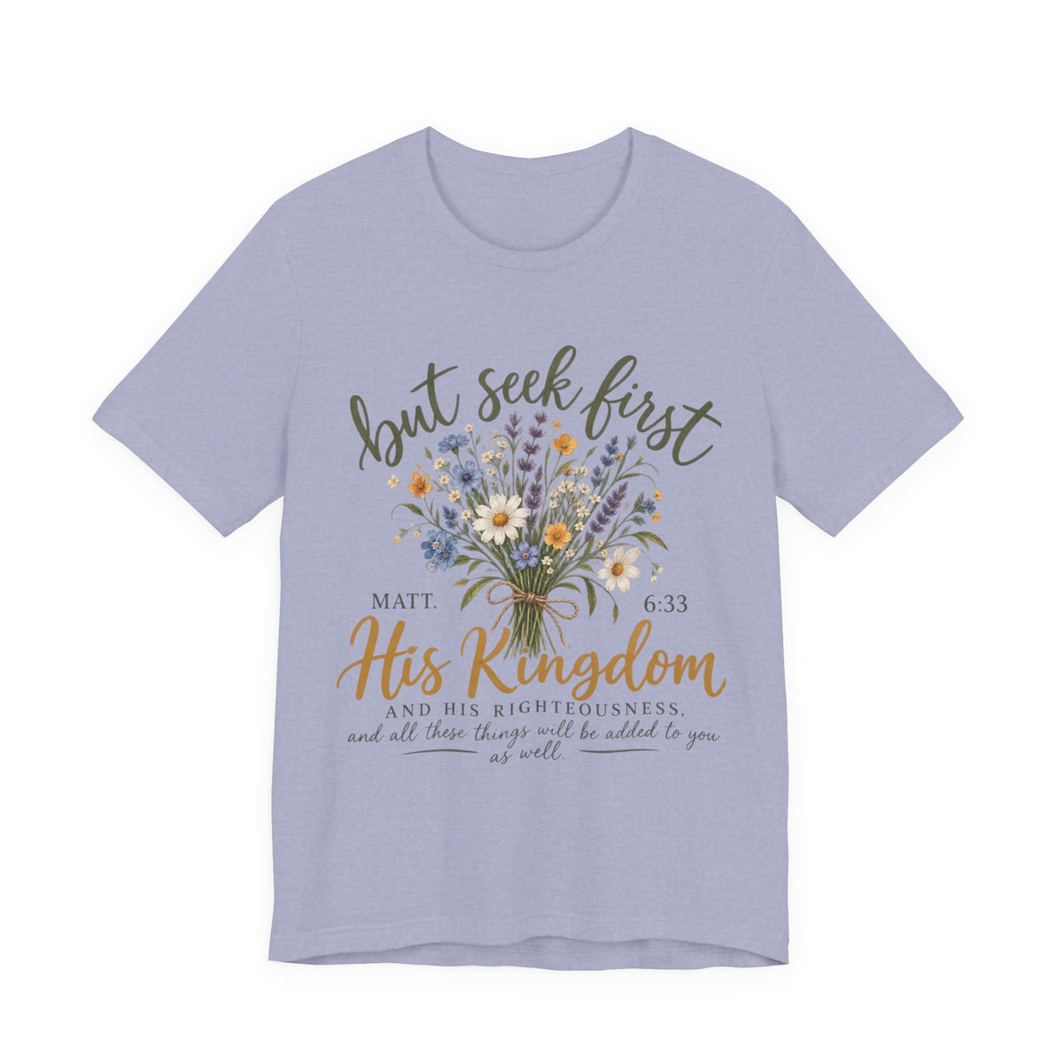 But Seek First His Kingdom Floral Christian Tee