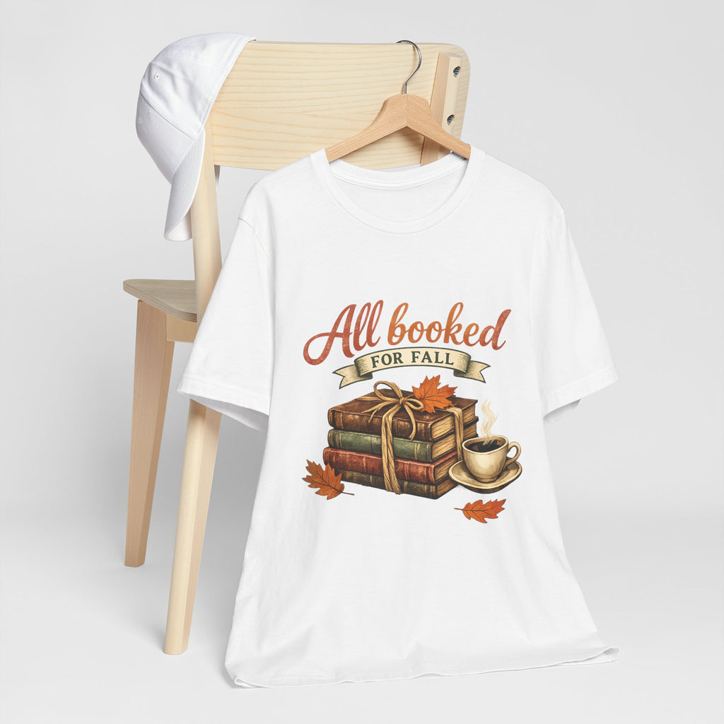 All Booked for Fall Tee — Cozy Autumn Book Lover T‑Shirt