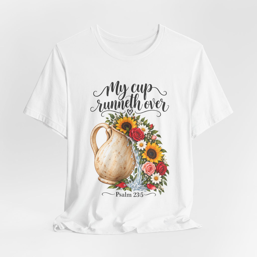 T-Shirt — "My Cup Runneth Over" Psalm 23:5 Floral Pitcher Christian Tee