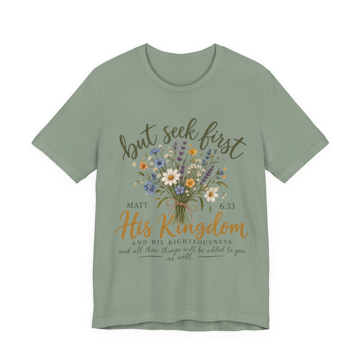 But Seek First His Kingdom Floral Christian Tee