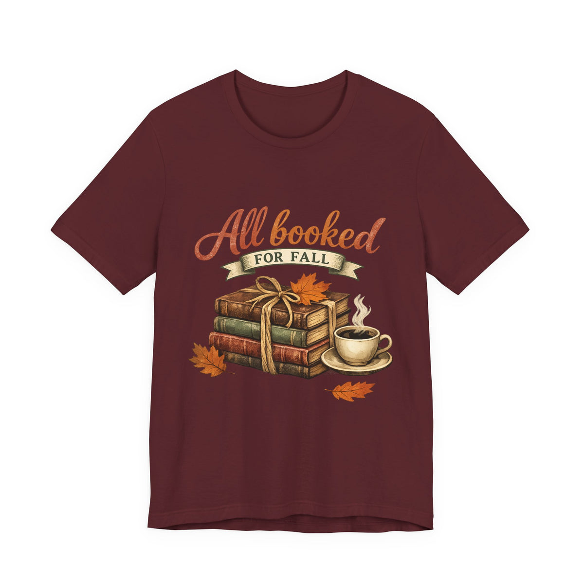 All Booked for Fall Tee — Cozy Autumn Book Lover T‑Shirt