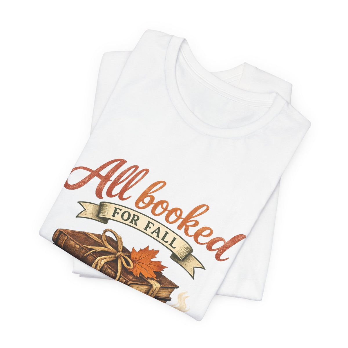 All Booked for Fall Tee — Cozy Autumn Book Lover T‑Shirt