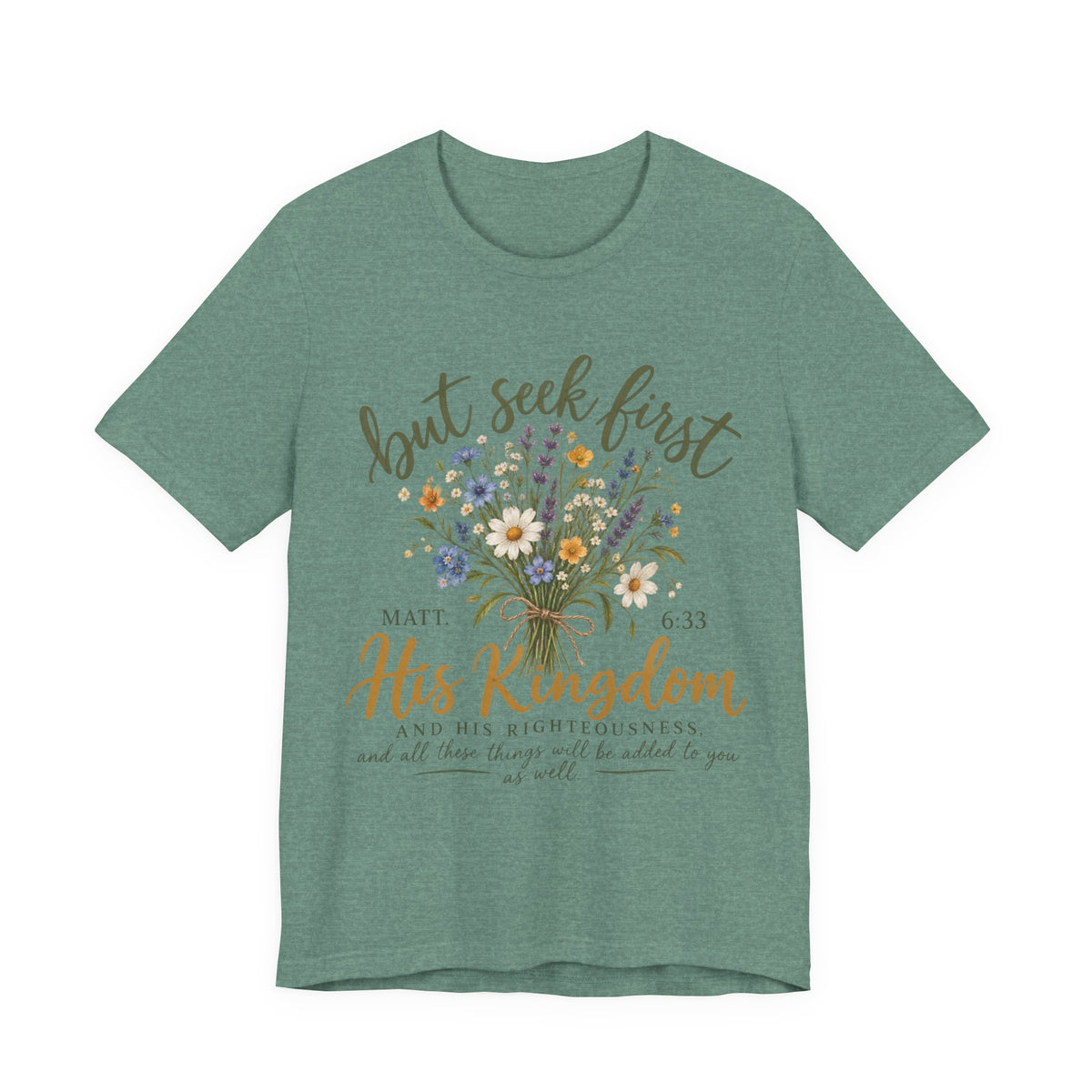 But Seek First His Kingdom Floral Christian Tee