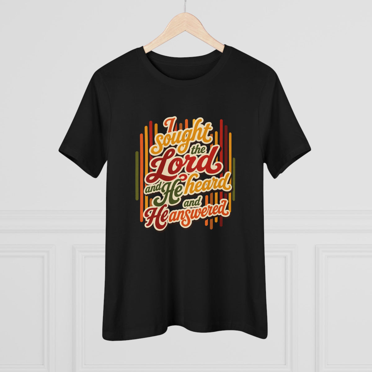 Christian Women's Tee — "I Sought the Lord and He Heard and He Answered" Inspirational Faith Shirt