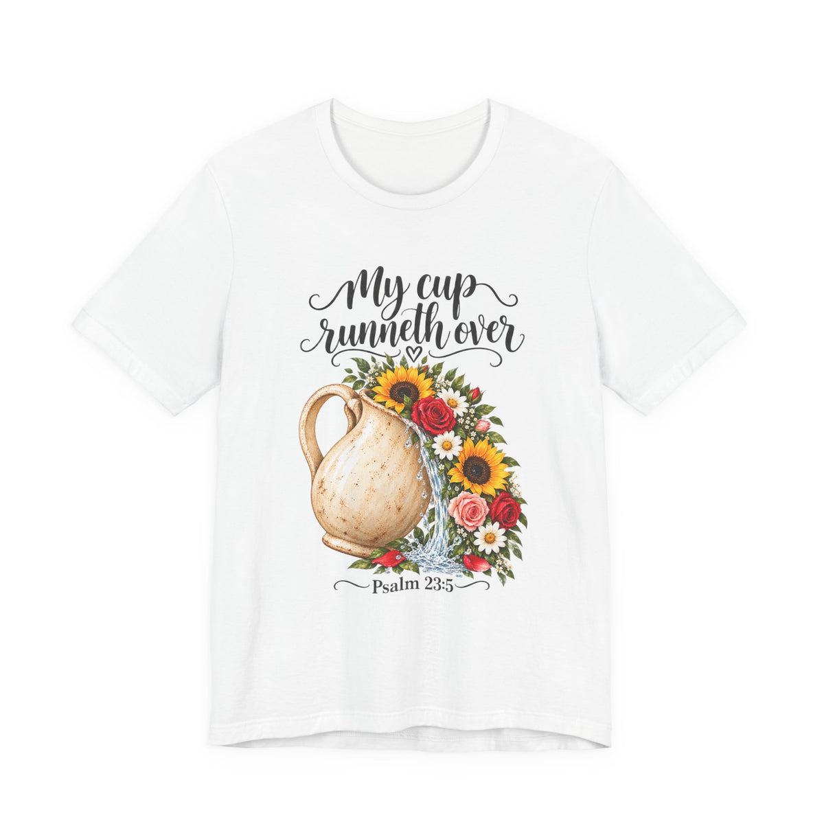 T-Shirt — "My Cup Runneth Over" Psalm 23:5 Floral Pitcher Christian Tee