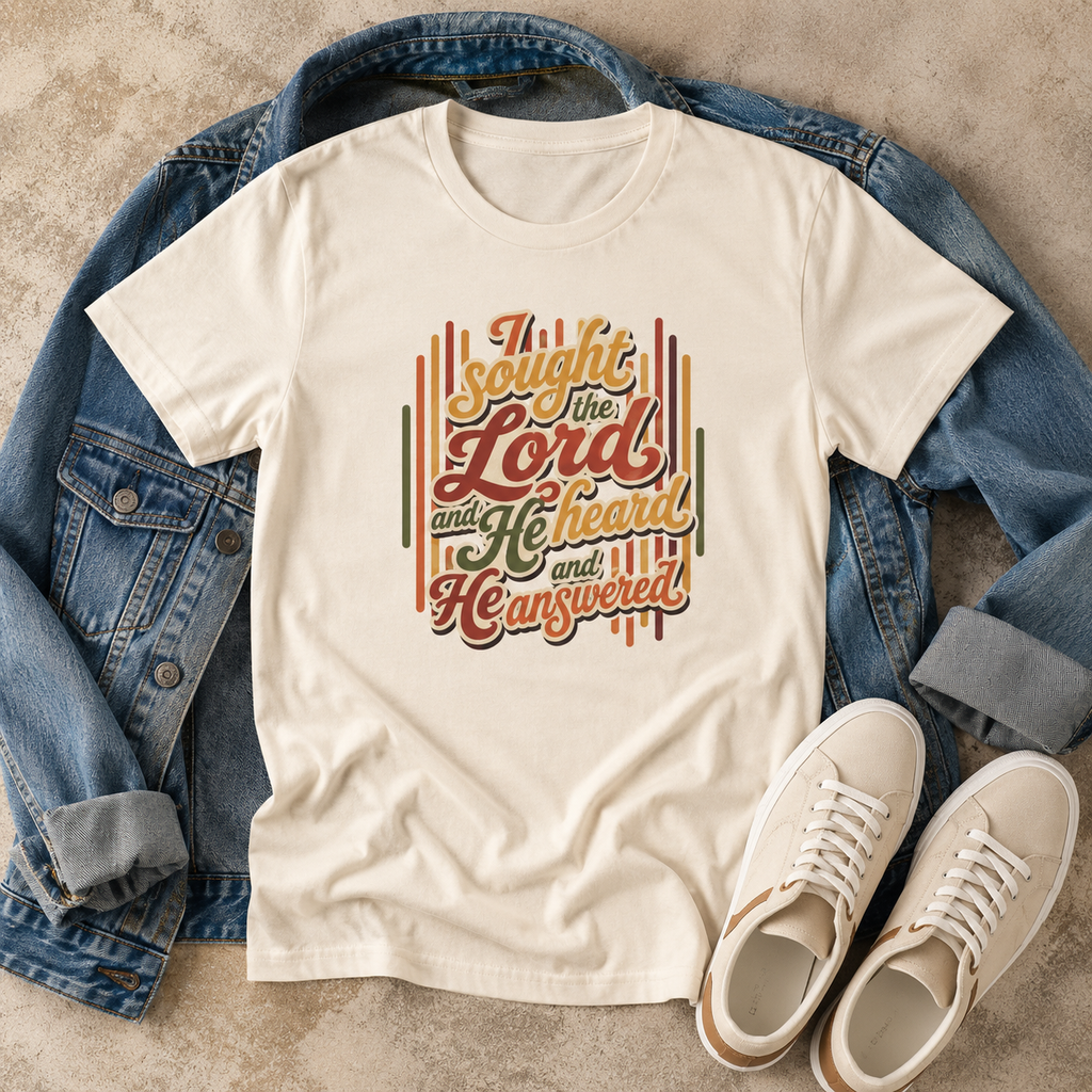 Christian Women's Tee — "I Sought the Lord and He Heard and He Answered" Inspirational Faith Shirt
