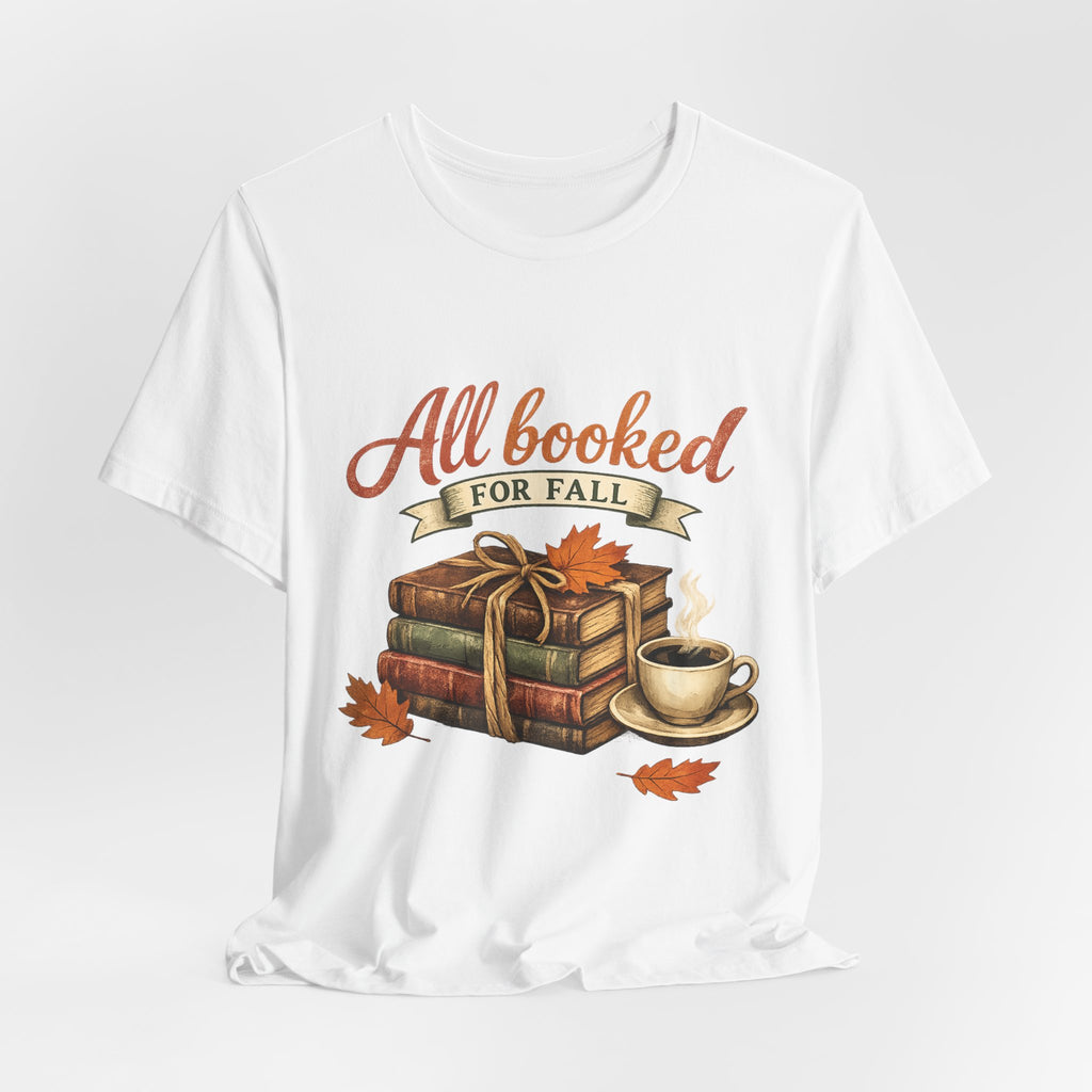 All Booked for Fall Tee — Cozy Autumn Book Lover T‑Shirt
