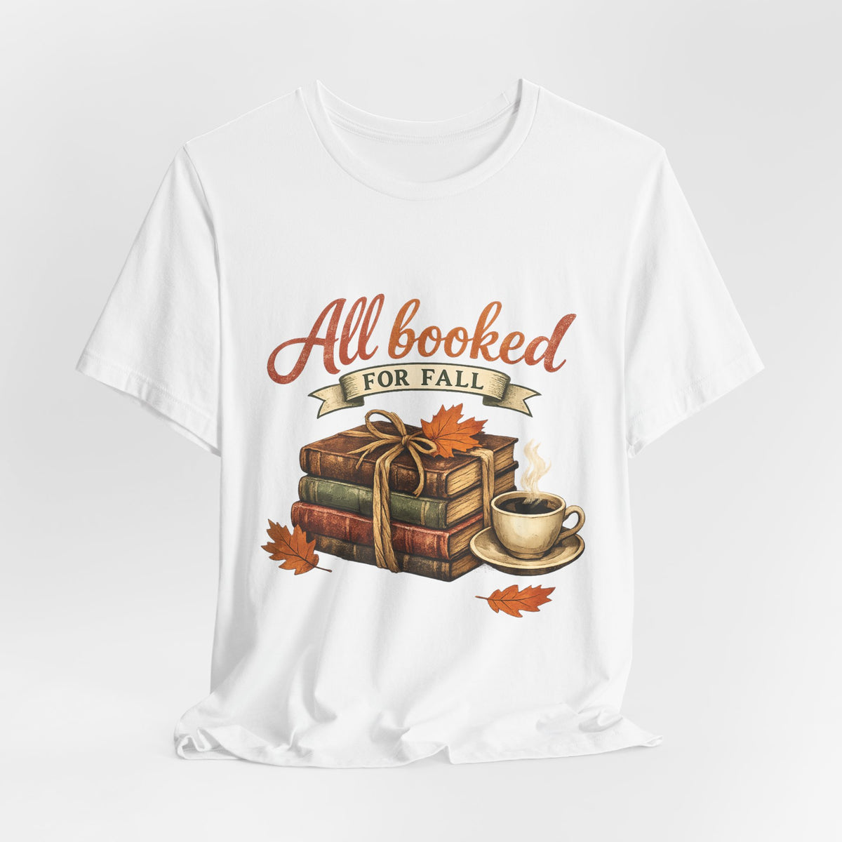 All Booked for Fall Tee — Cozy Autumn Book Lover T‑Shirt