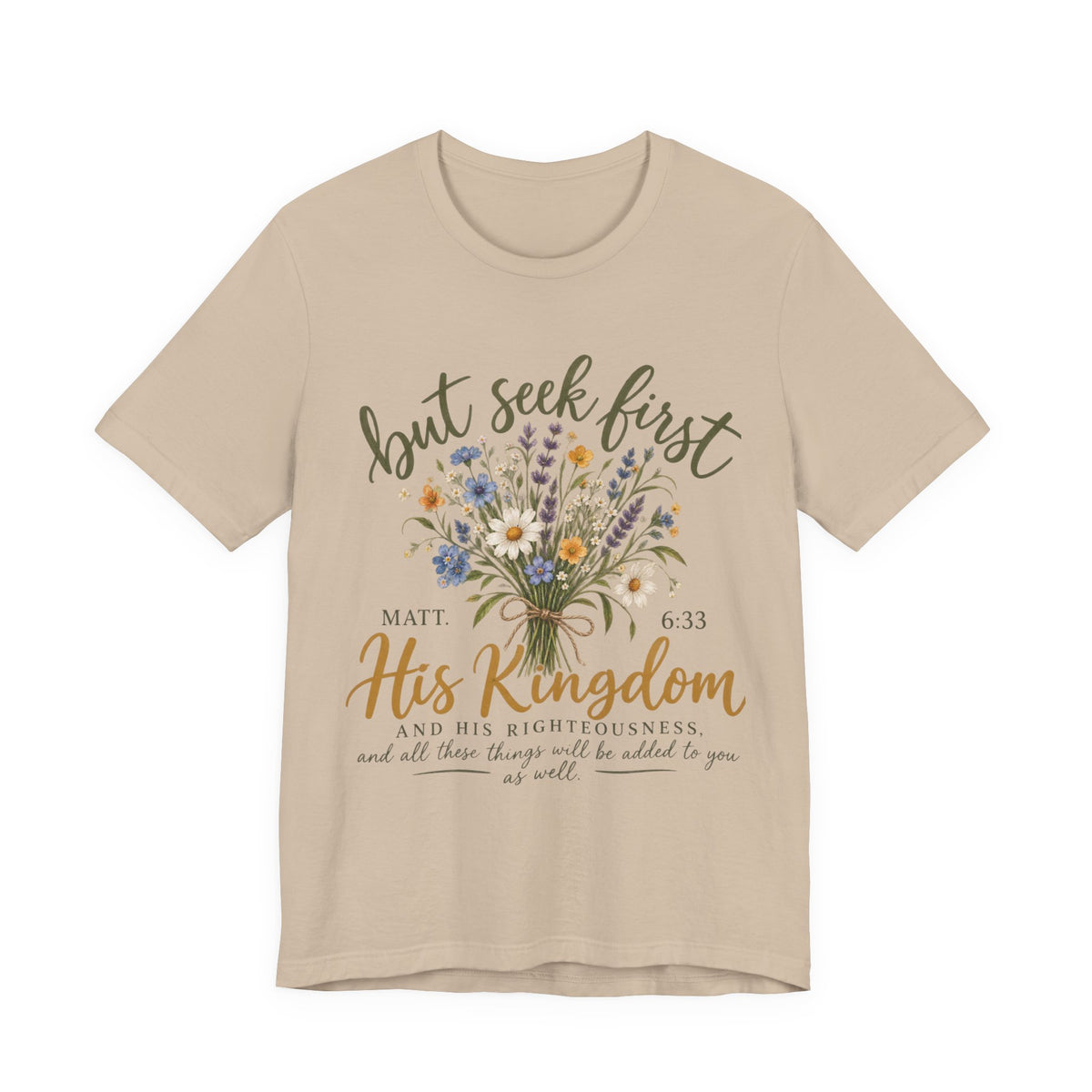 But Seek First His Kingdom Floral Christian Tee