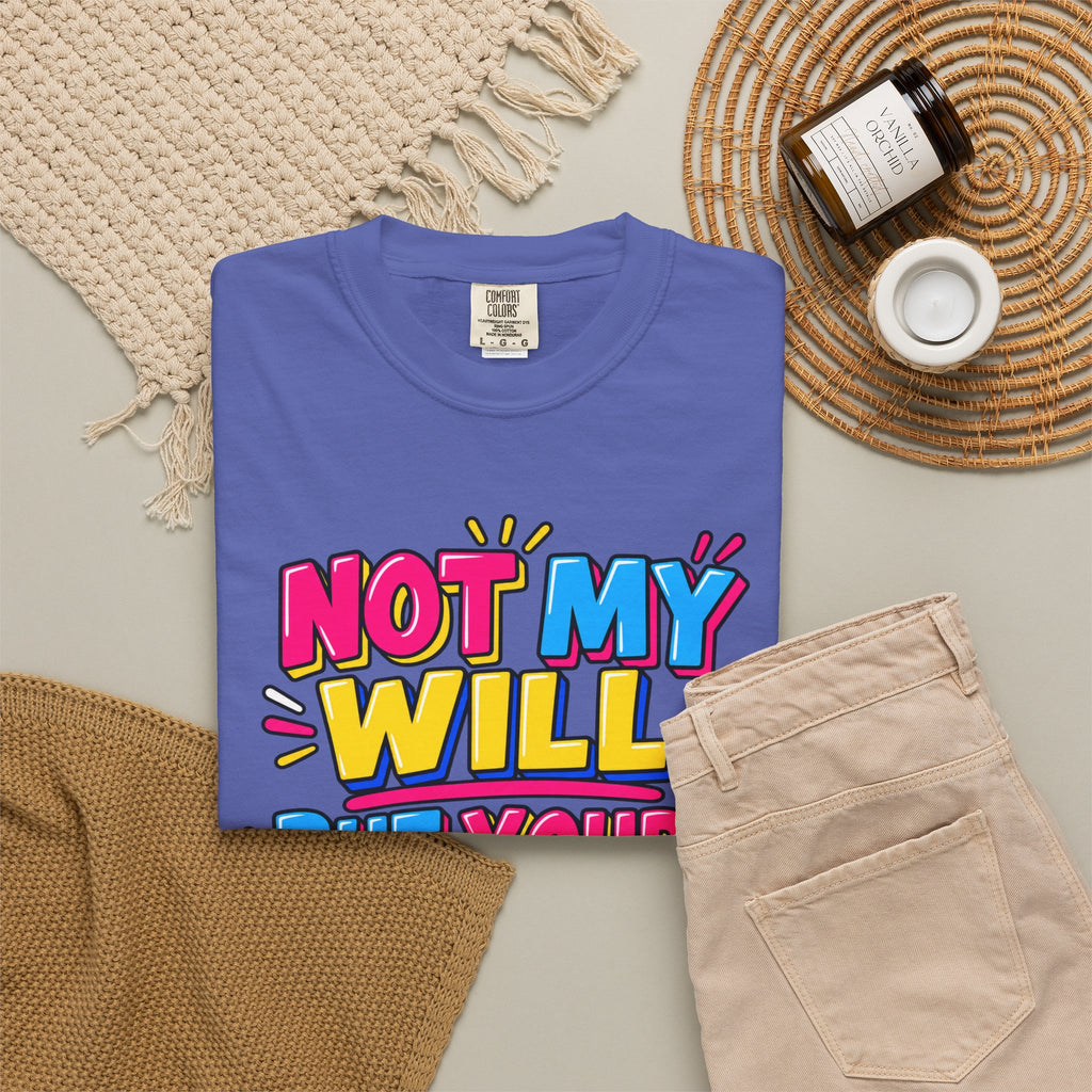 Not My Will But Yours Be Done T-Shirt — Luke 22:42 Christian Faith Tee