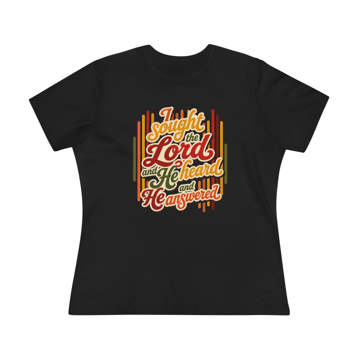 Christian Women's Tee — "I Sought the Lord and He Heard and He Answered" Inspirational Faith Shirt