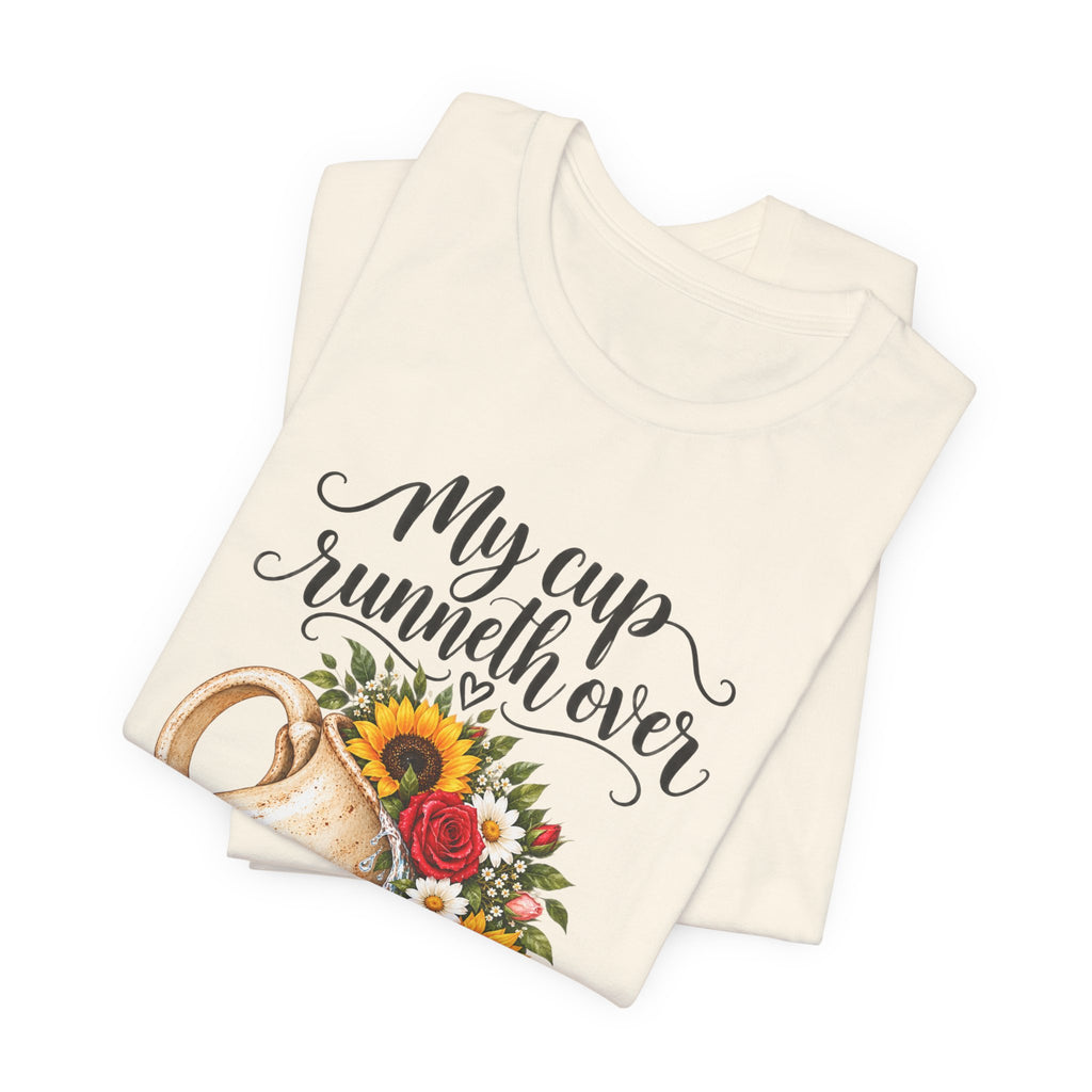 T-Shirt — "My Cup Runneth Over" Psalm 23:5 Floral Pitcher Christian Tee