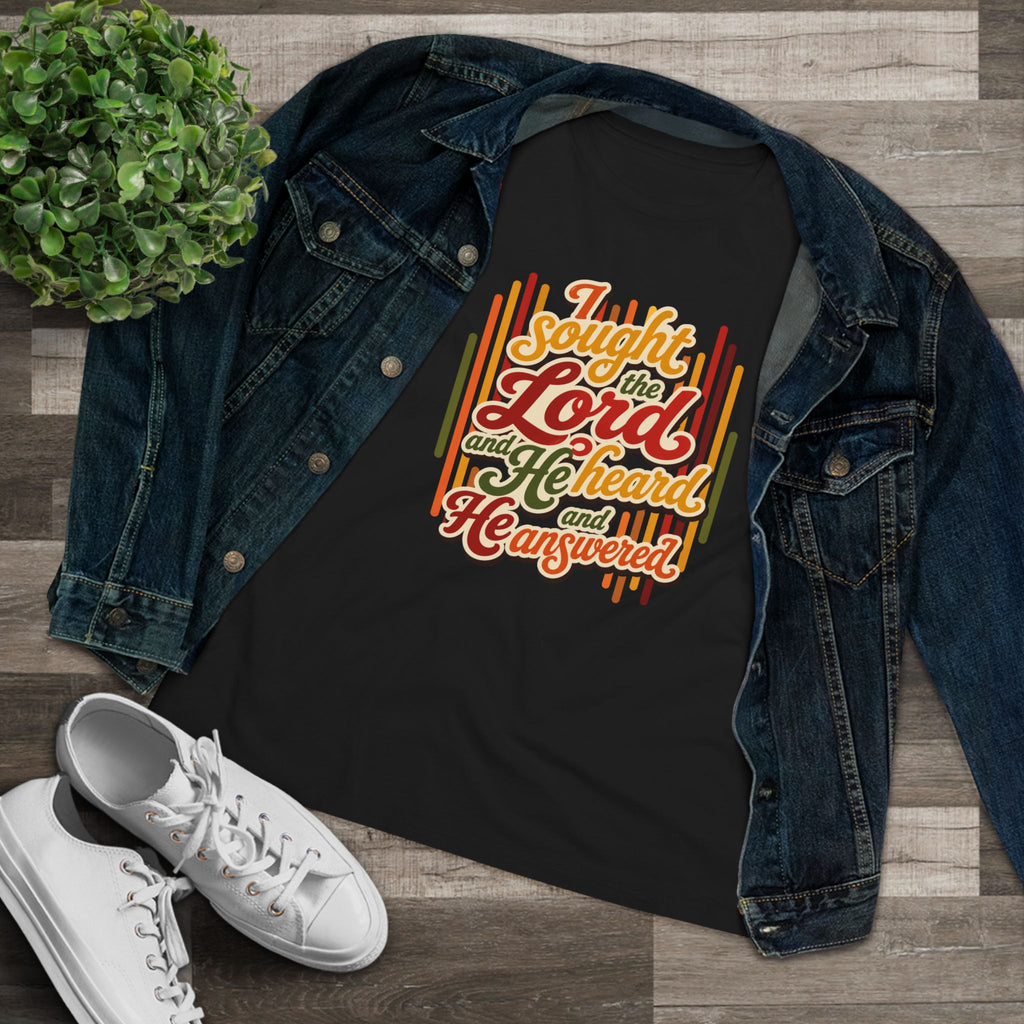 Christian Women's Tee — "I Sought the Lord and He Heard and He Answered" Inspirational Faith Shirt