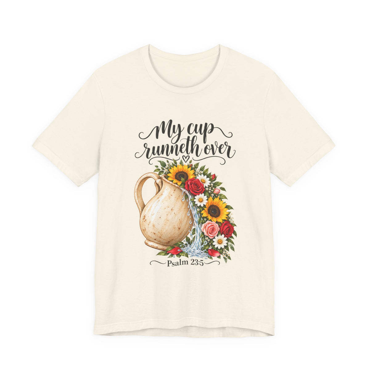 T-Shirt — "My Cup Runneth Over" Psalm 23:5 Floral Pitcher Christian Tee