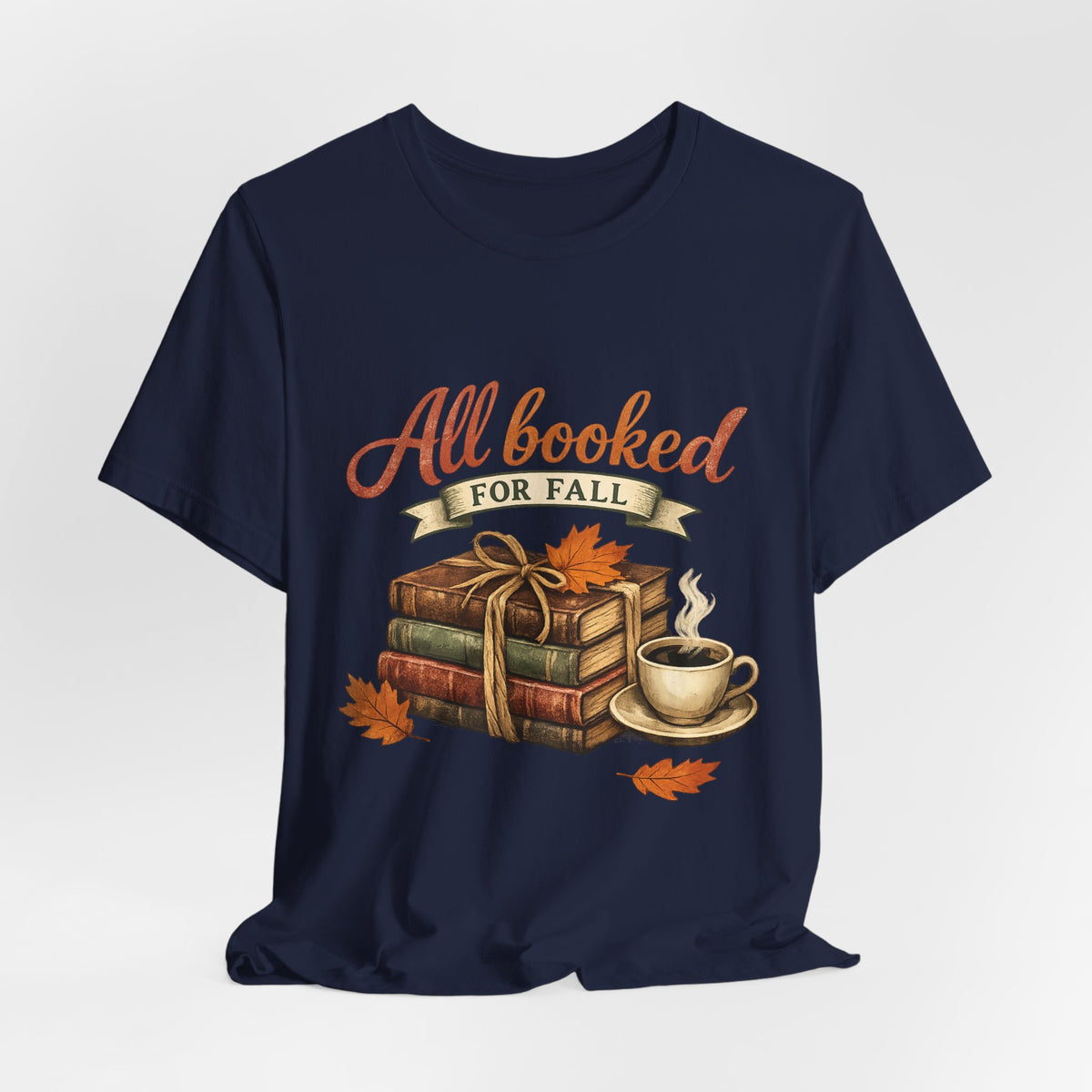 All Booked for Fall Tee — Cozy Autumn Book Lover T‑Shirt