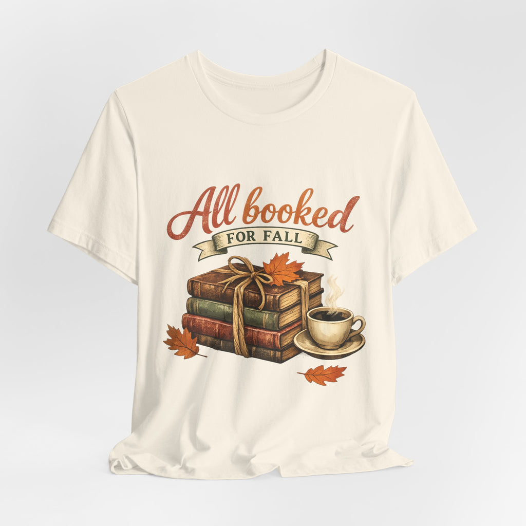 All Booked for Fall Tee — Cozy Autumn Book Lover T‑Shirt