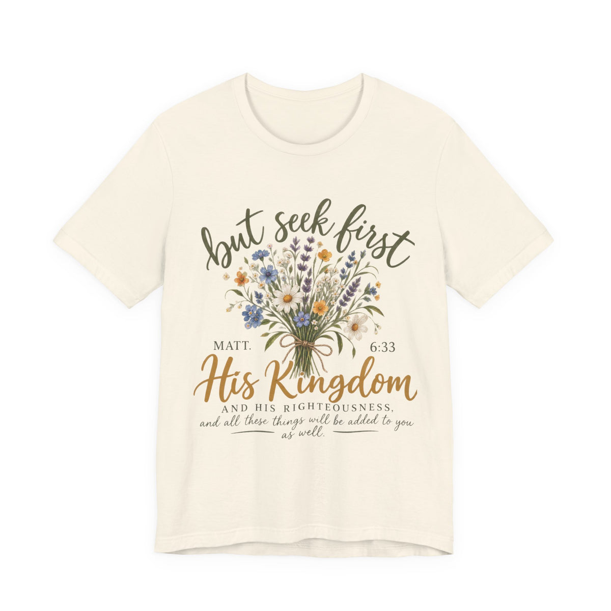 But Seek First His Kingdom Floral Christian Tee