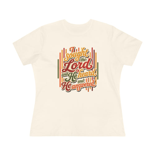 Christian Women's Tee — "I Sought the Lord and He Heard and He Answered" Inspirational Faith Shirt