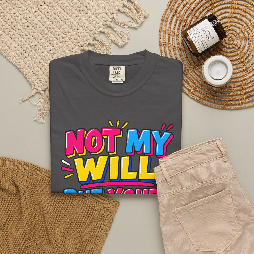 Not My Will But Yours Be Done T-Shirt — Luke 22:42 Christian Faith Tee