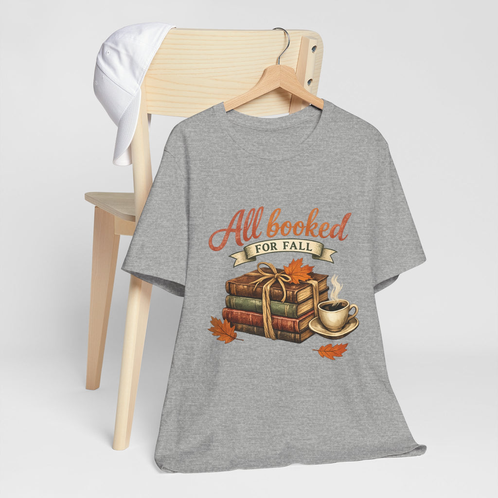 All Booked for Fall Tee — Cozy Autumn Book Lover T‑Shirt