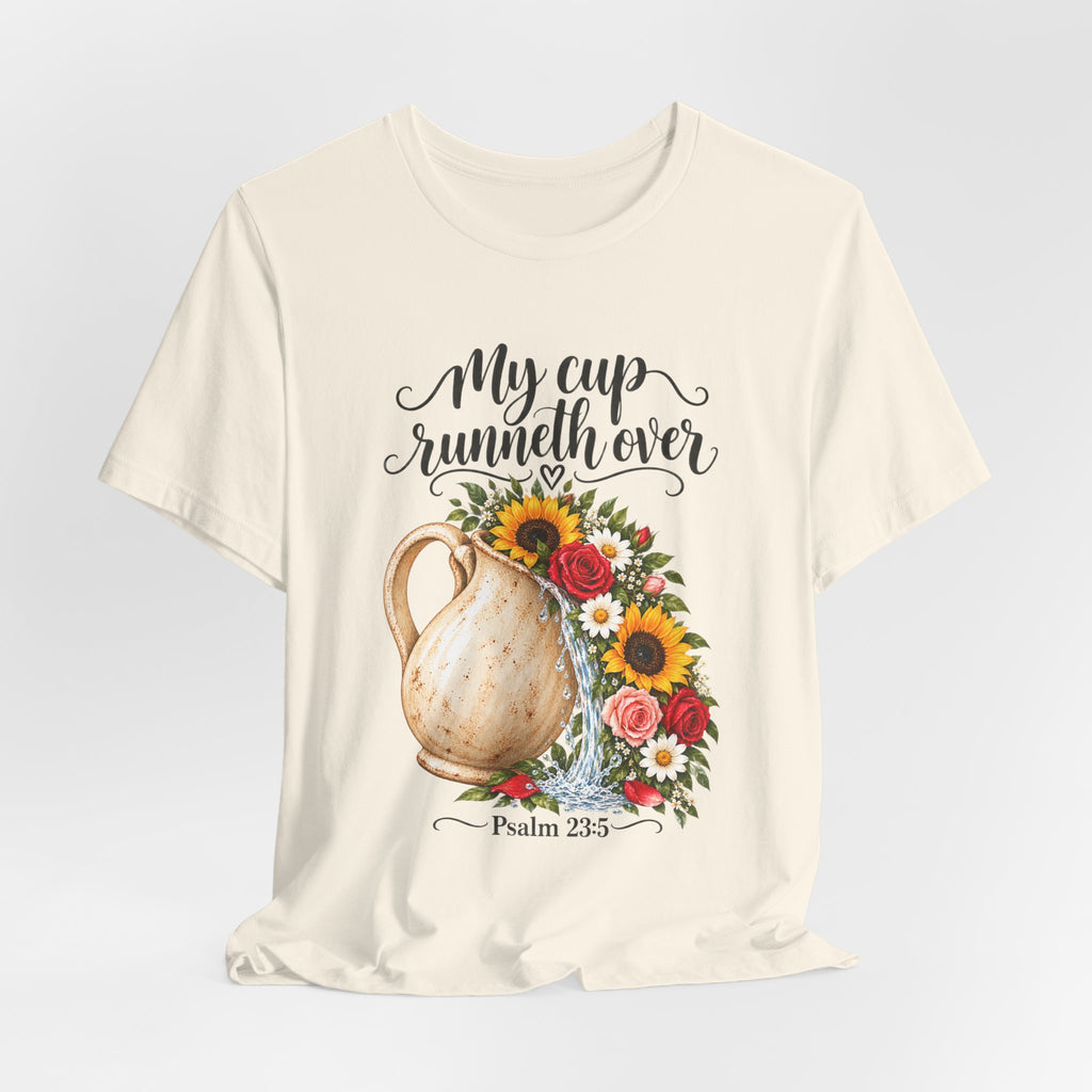 T-Shirt — "My Cup Runneth Over" Psalm 23:5 Floral Pitcher Christian Tee